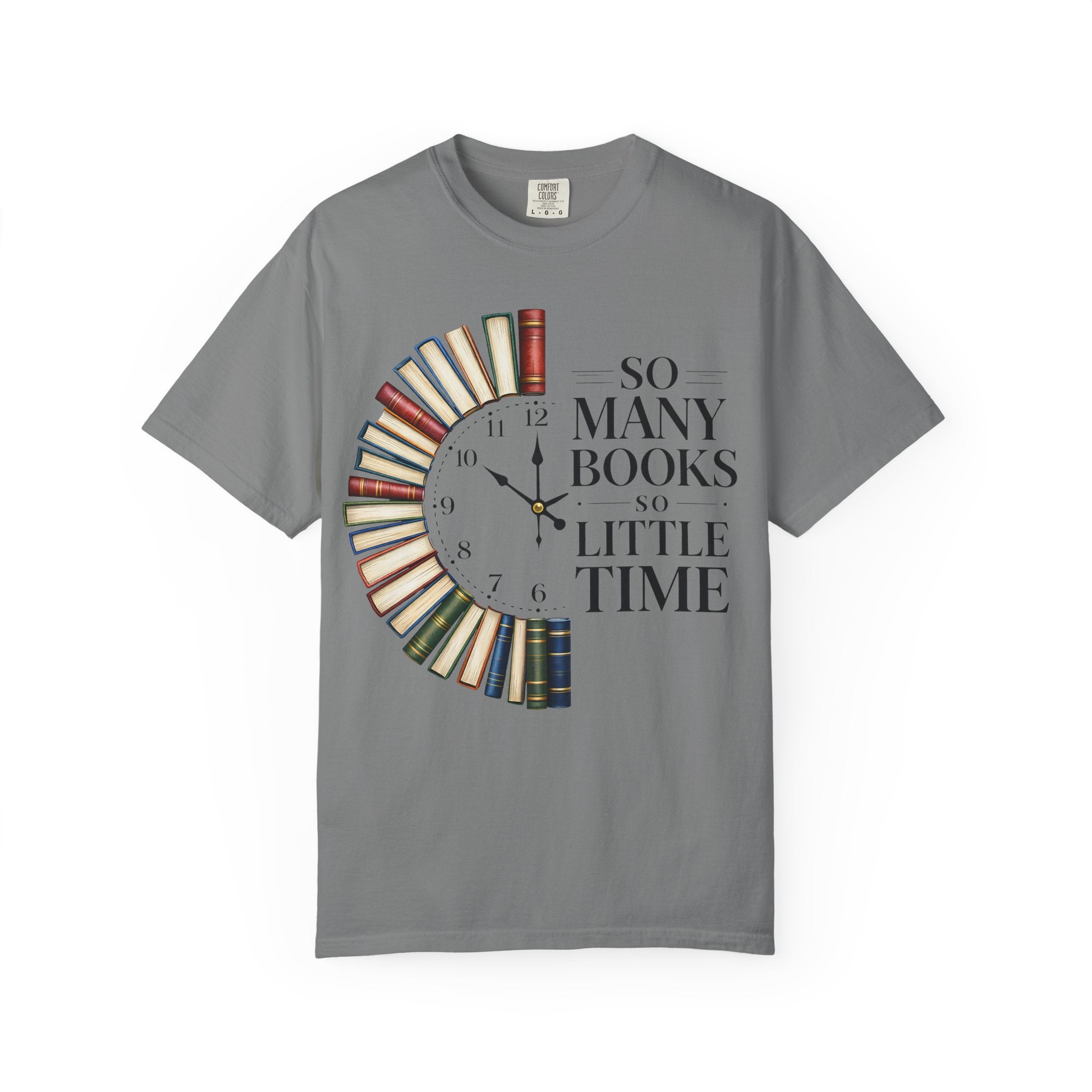 Book Lover T-Shirt — "So Many Books, So Little Time" Literary Clock Tee