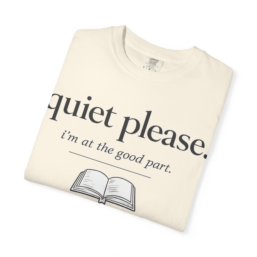 Quiet Please Book Lover T-Shirt — "i'm at the good part." Reading Tee