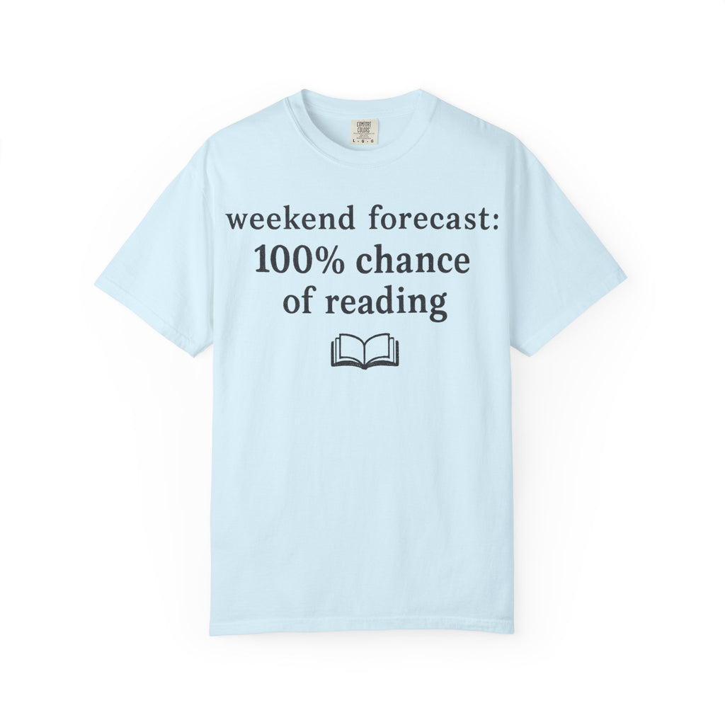 Reading Forecast T-Shirt — “Weekend Forecast: 100% Chance of Reading” Book Lover Tee