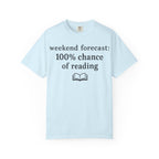 Reading Forecast T-Shirt — “Weekend Forecast: 100% Chance of Reading” Book Lover Tee