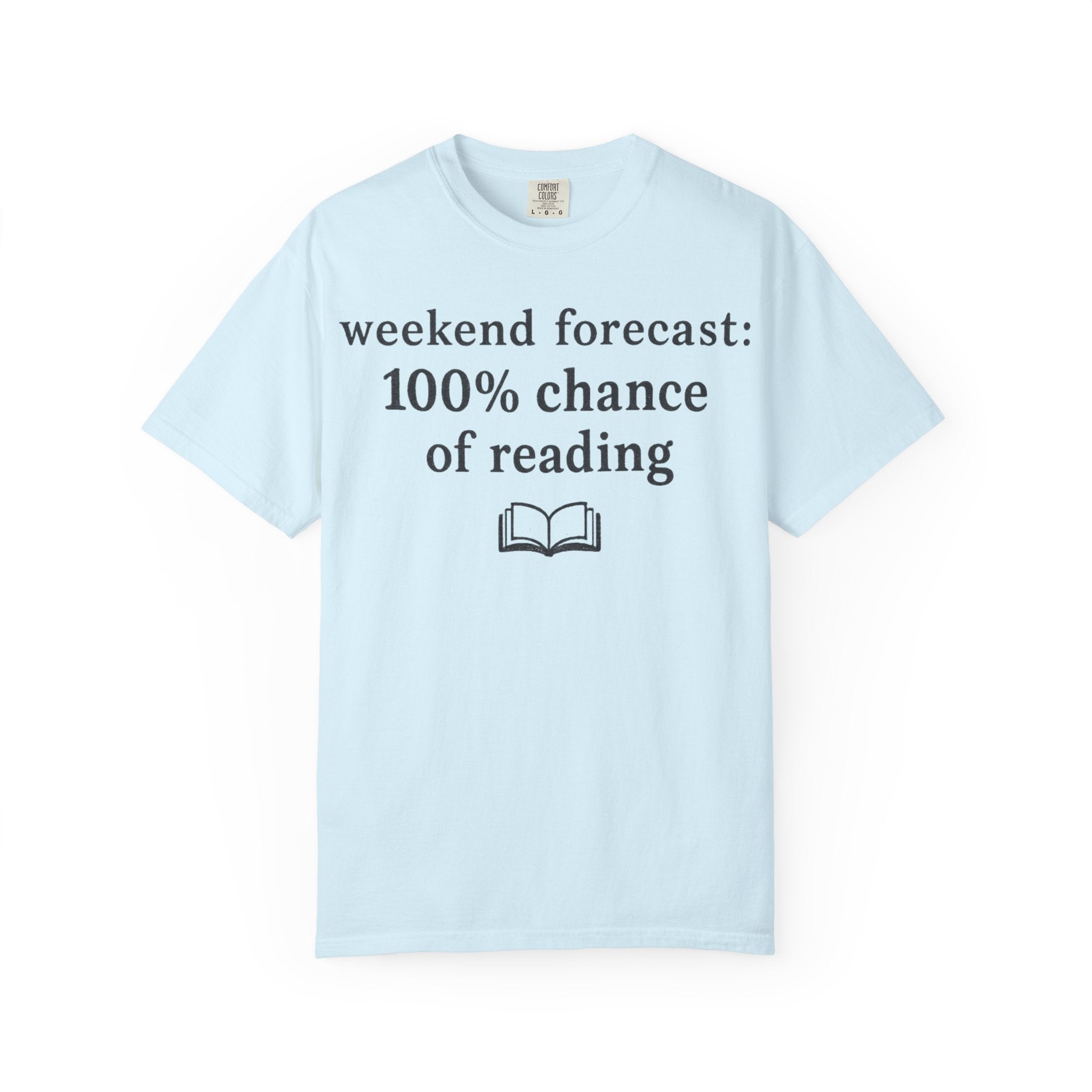 Reading Forecast T-Shirt — “Weekend Forecast: 100% Chance of Reading” Book Lover Tee