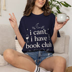I Can't, I Have Book Club Comfort Colors® T-Shirt