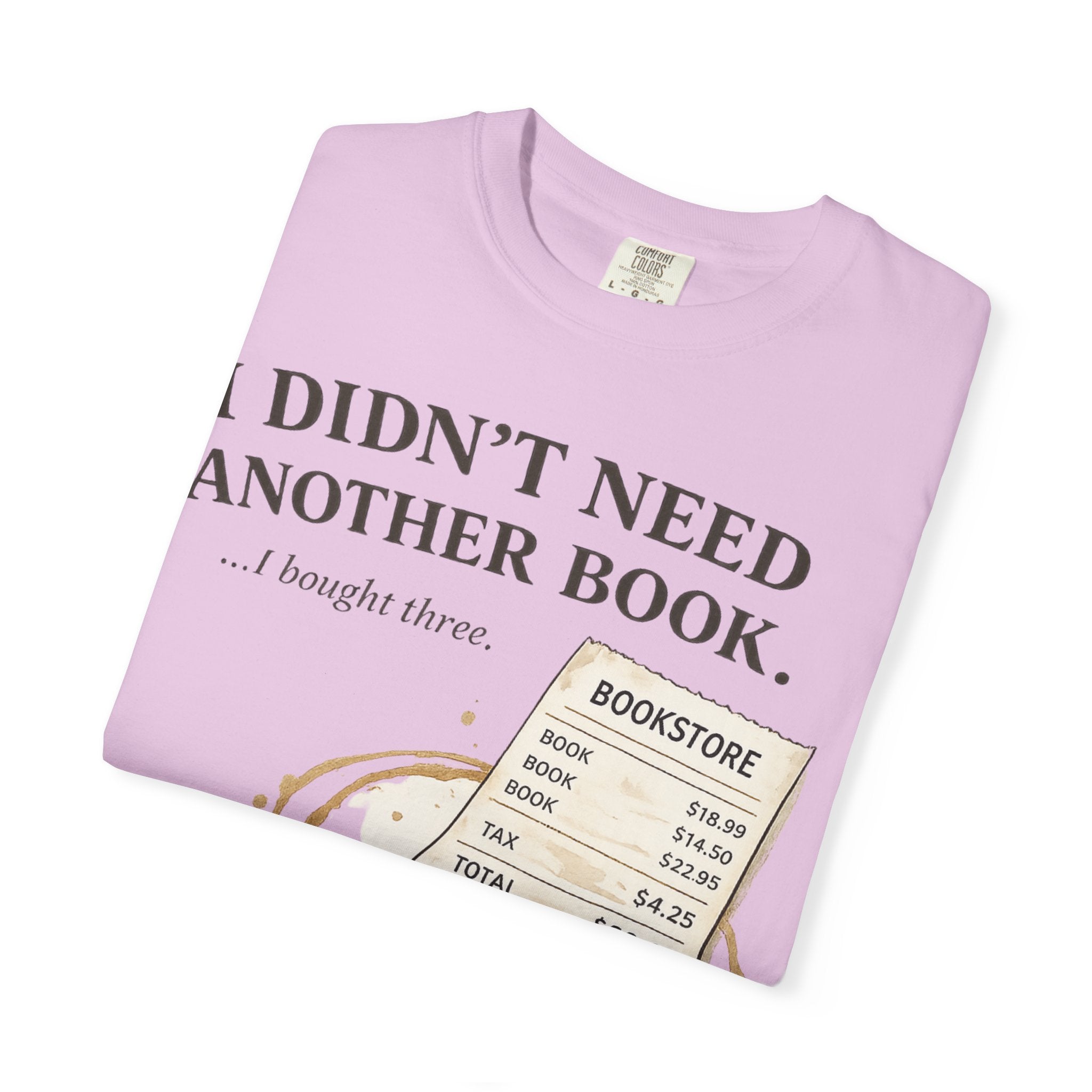 Book Lover T‑Shirt — “I Didn’t Need Another Book… I Bought Three.” Graphic Tee