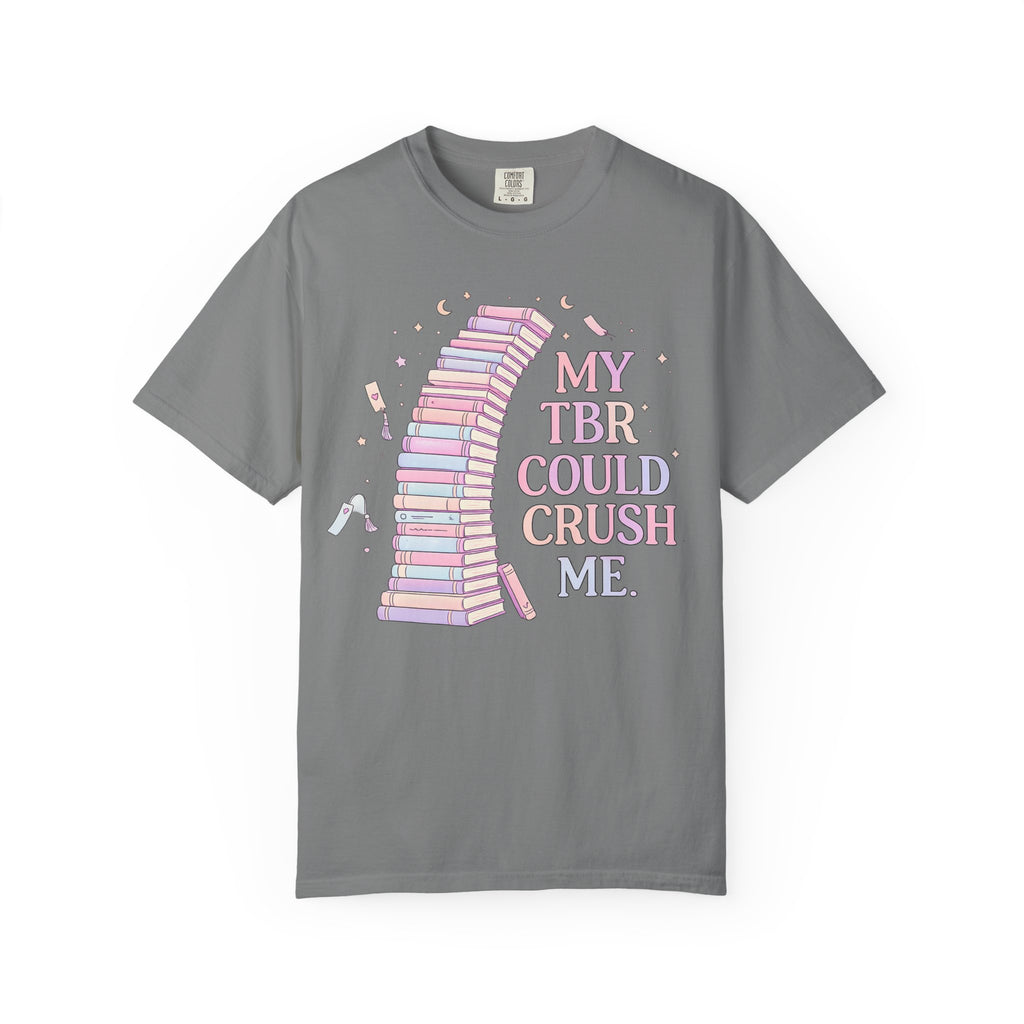 T-Shirt — "My TBR Could Crush Me" Booklover Graphic Tee