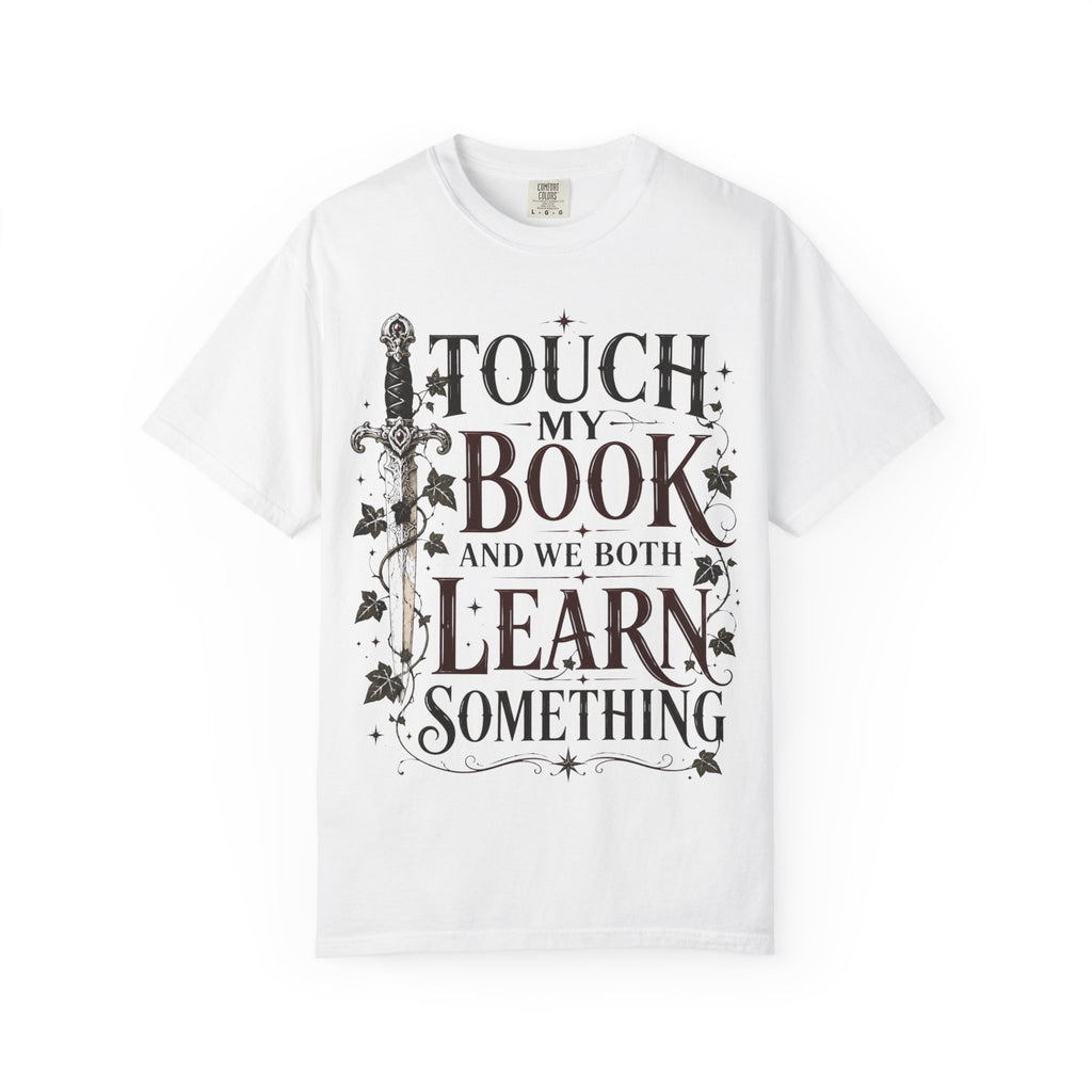Book Lover T-Shirt — “Touch My Book and We Both Learn Something” Vintage Literary Tee
