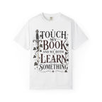 Book Lover T-Shirt — “Touch My Book and We Both Learn Something” Vintage Literary Tee