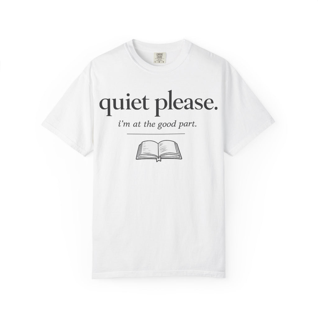 Quiet Please Book Lover T-Shirt — "i'm at the good part." Reading Tee