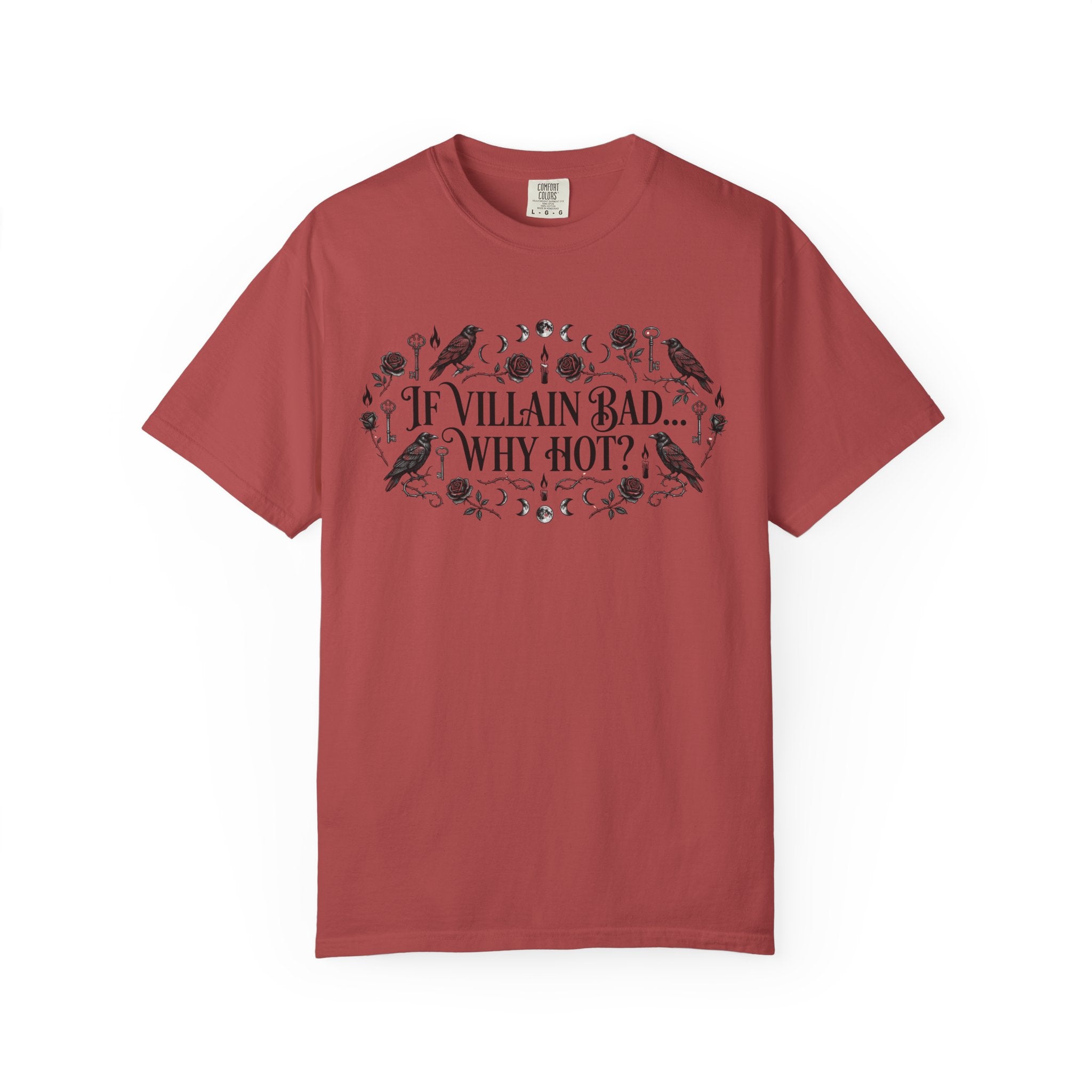 If Villain Bad… Why Not? T-Shirt — Gothic Floral Quote Tee