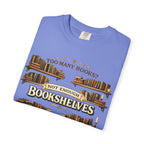 Bookshelf T-Shirt — "Too Many Books? Not Enough Bookshelves" Reader Shirt