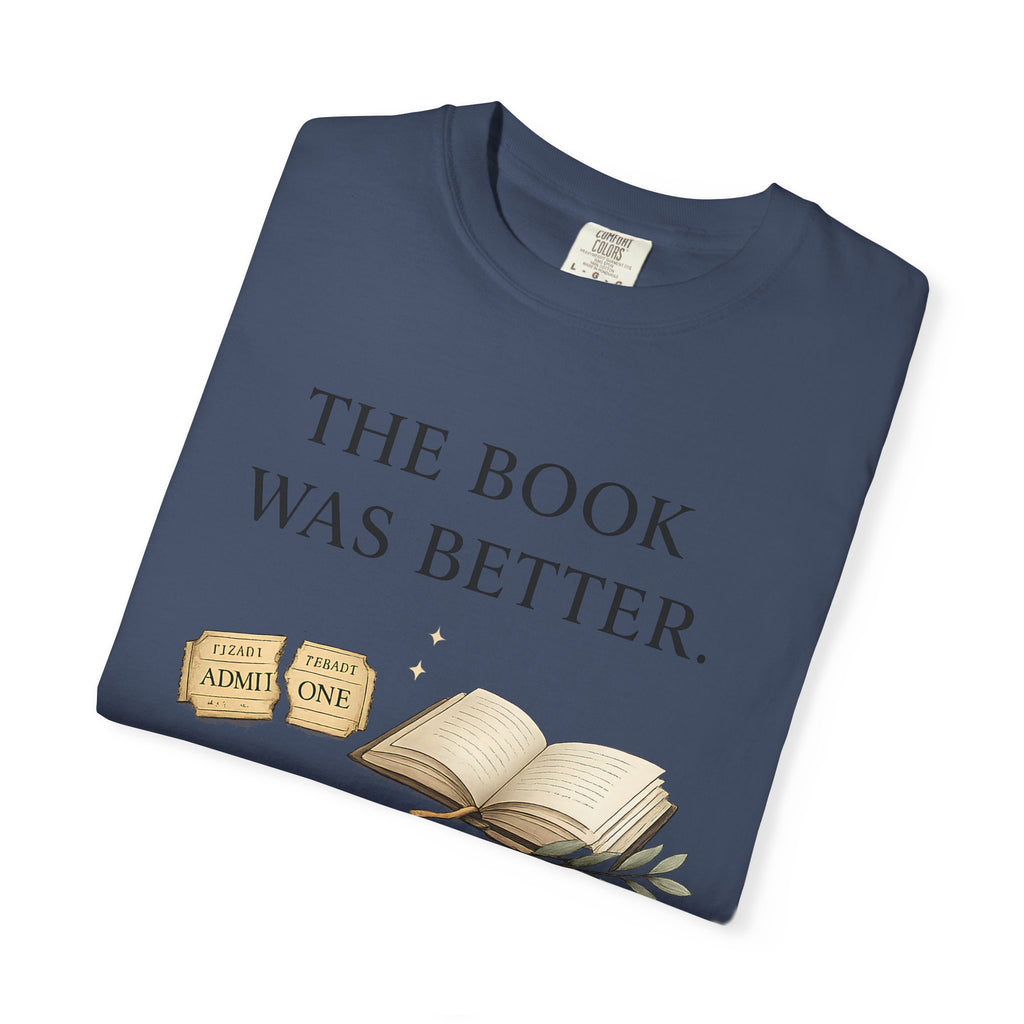 The Book Was Better T-Shirt — Literary Book Lover Tee