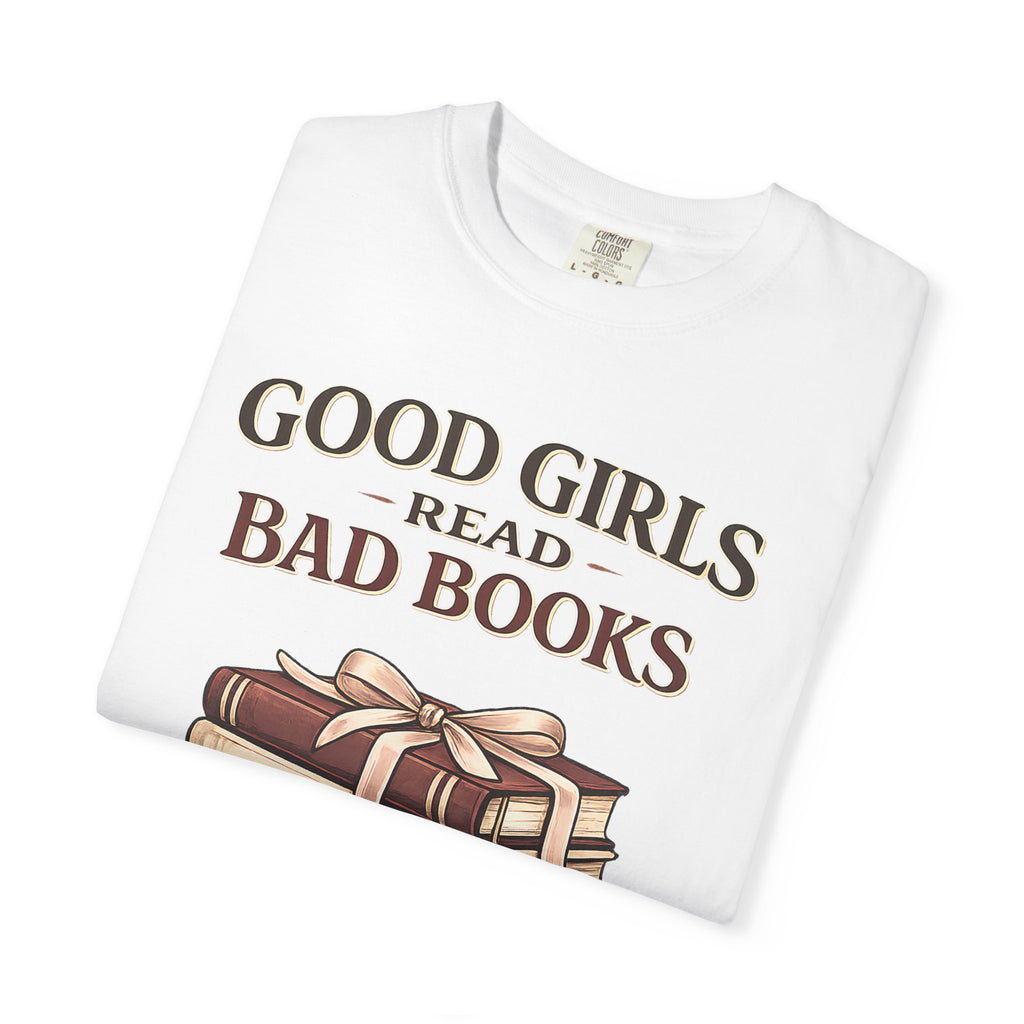 Good Girls Read Bad Books T-Shirt — Book Lover Graphic Tee