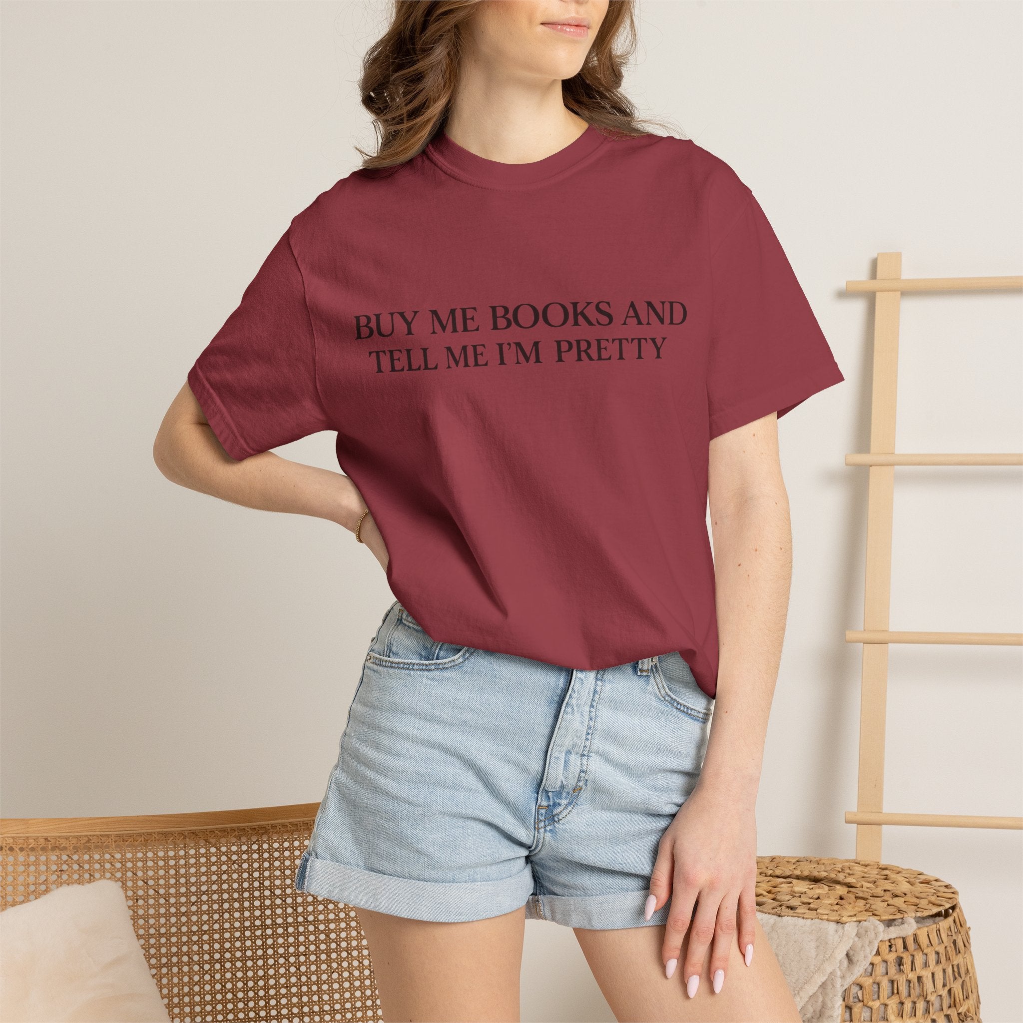 Buy Me Books and Tell Me I’m Pretty T-Shirt