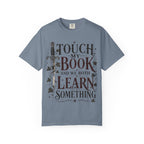 Book Lover T-Shirt — “Touch My Book and We Both Learn Something” Vintage Literary Tee