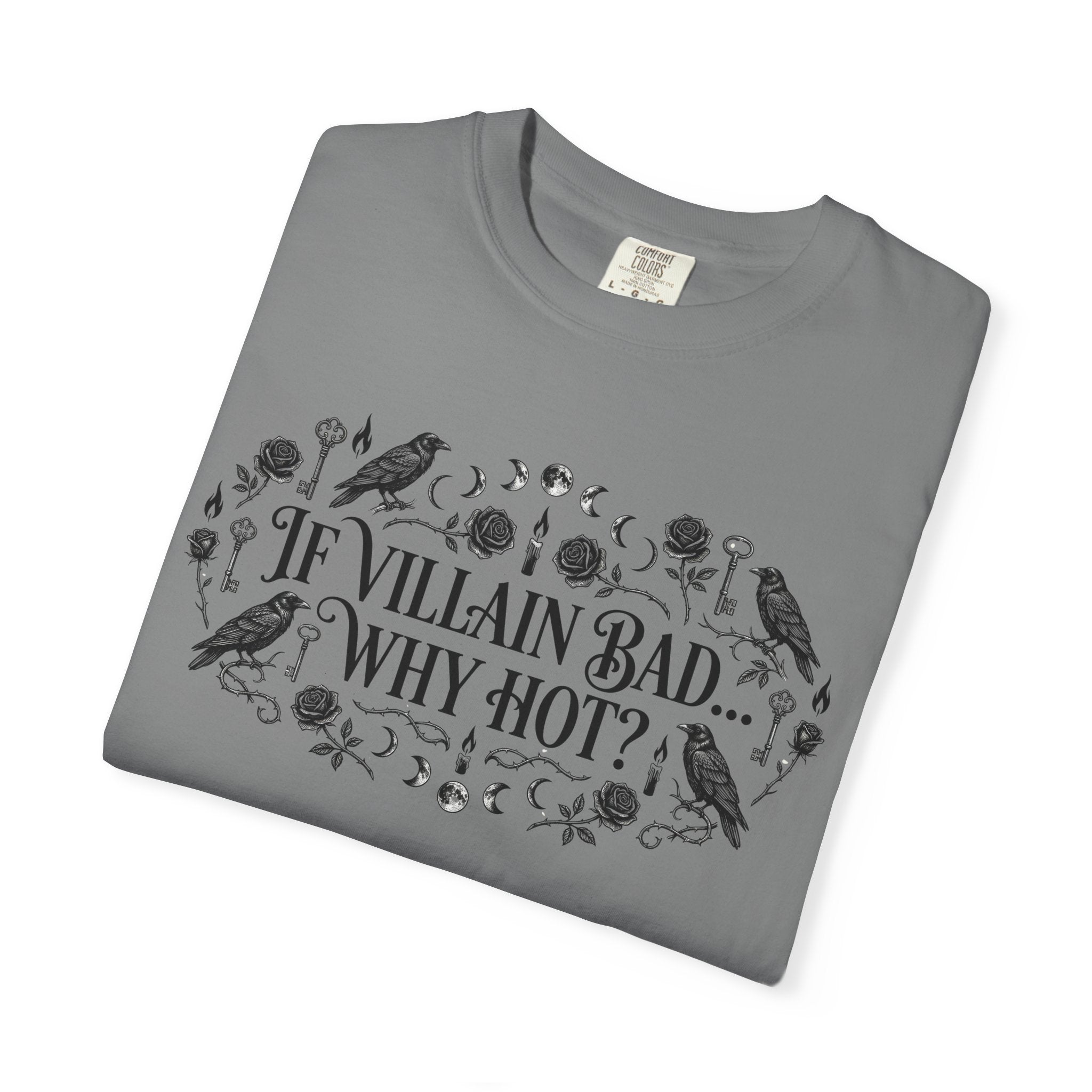 If Villain Bad… Why Not? T-Shirt — Gothic Floral Quote Tee