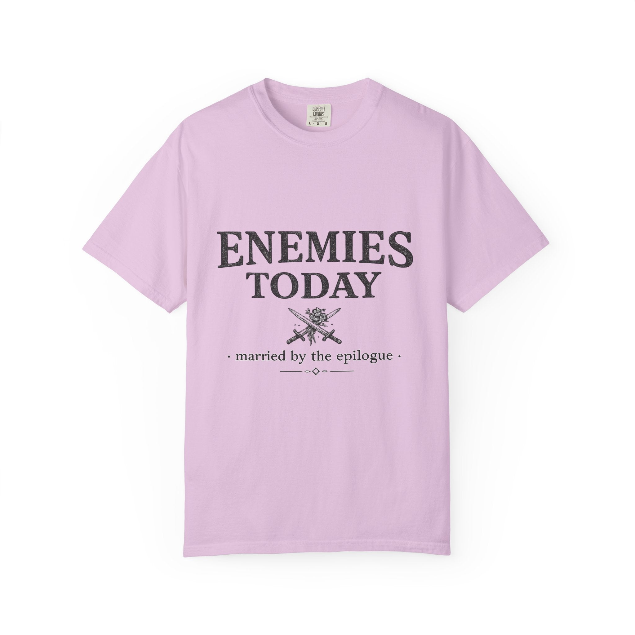 Enemies Today T-Shirt — "Married by the Epilogue" Graphic Tee