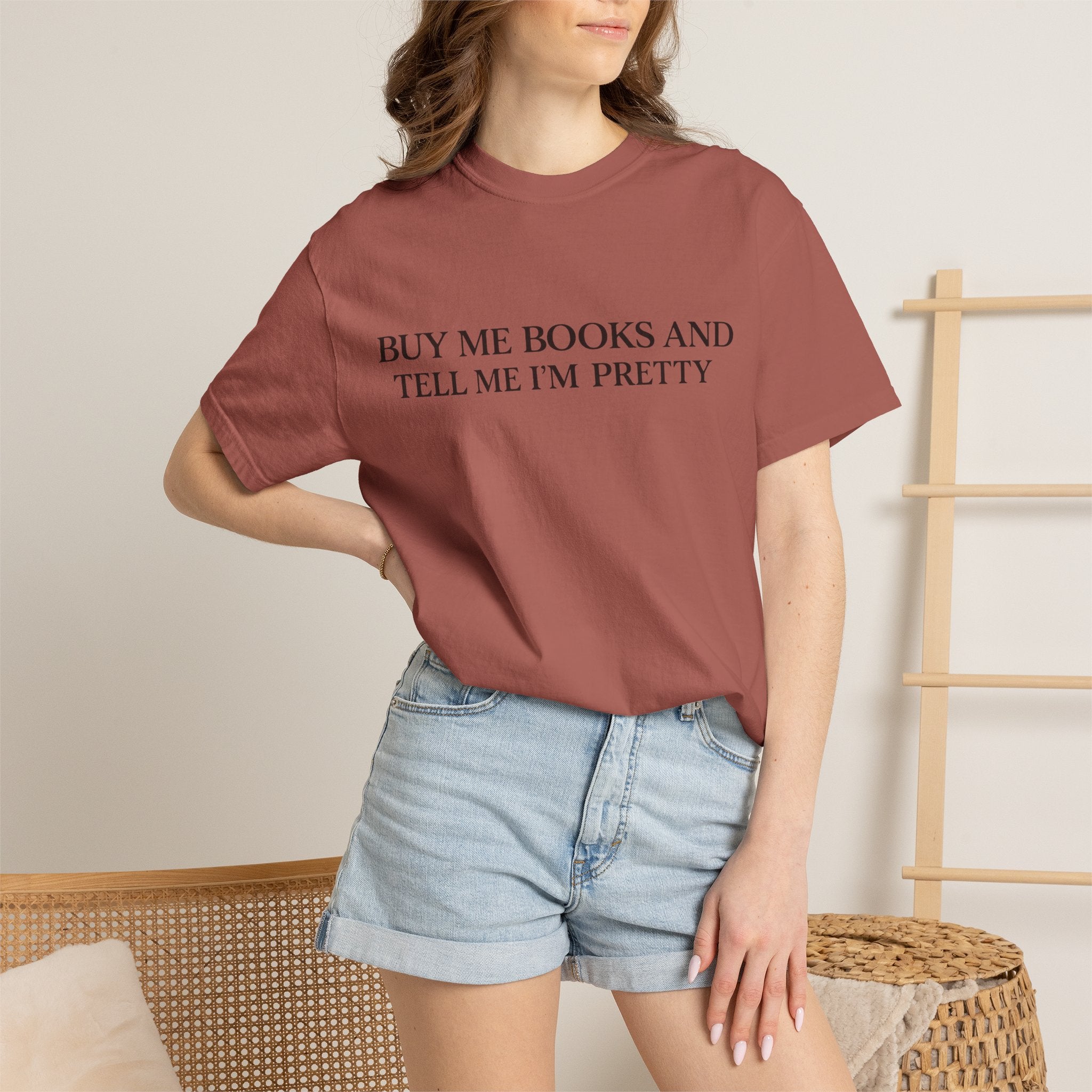 Buy Me Books and Tell Me I’m Pretty T-Shirt