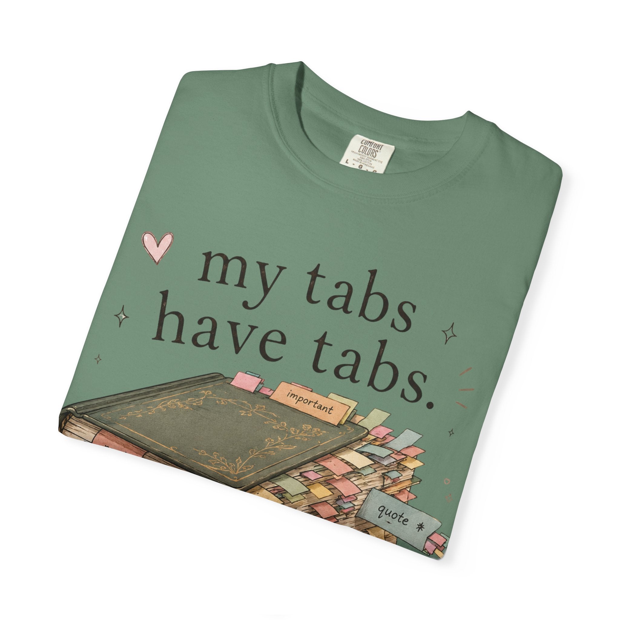 T-Shirt — "My Tabs Have Tabs" Booklover Bookmarking Graphic Tee