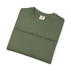 It's Too Nonfictiony Outside T-Shirt