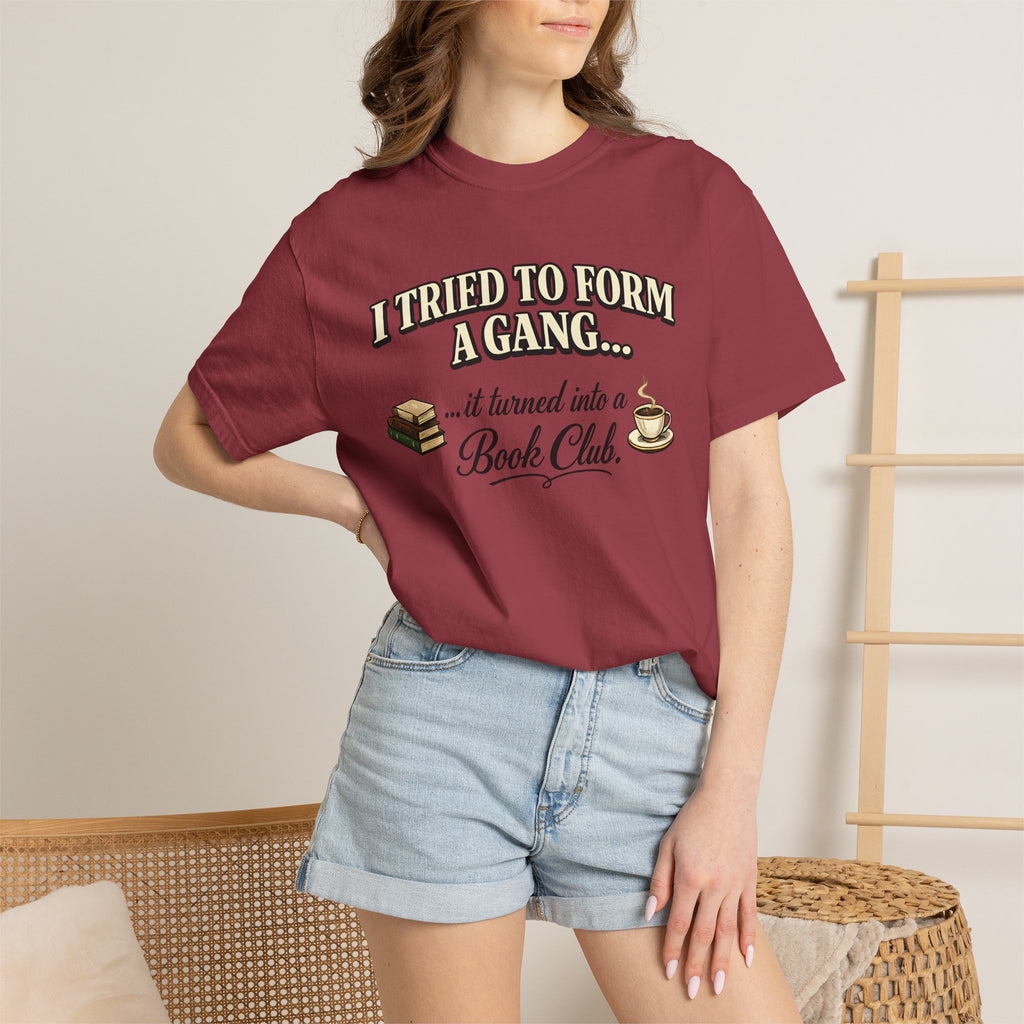 Book Club T-Shirt — "I Tried to Form a Gang... it turned into a Book Club"