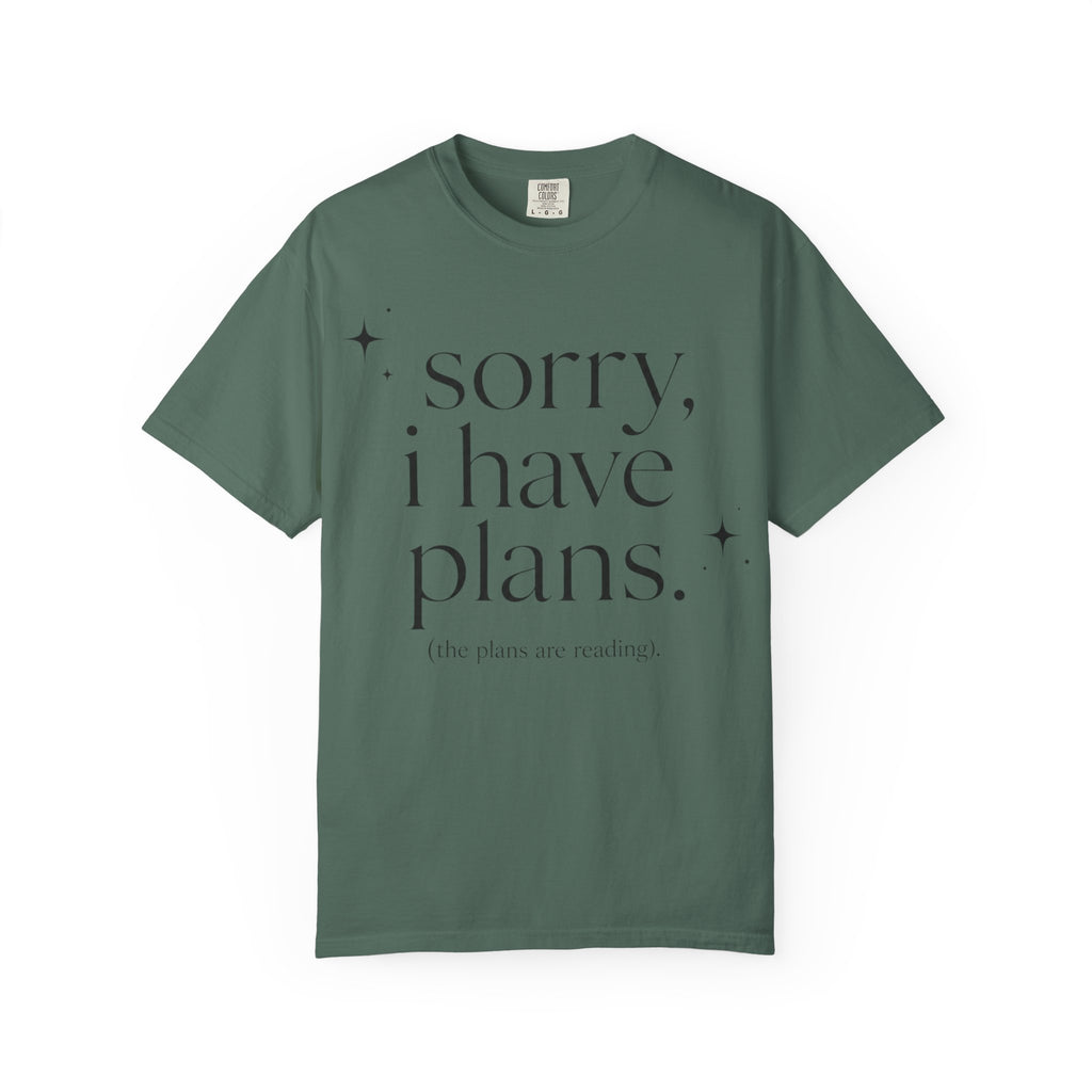 T-Shirt — "sorry, i have plans." Minimalist Casual Tee (The Plans Are Reading)