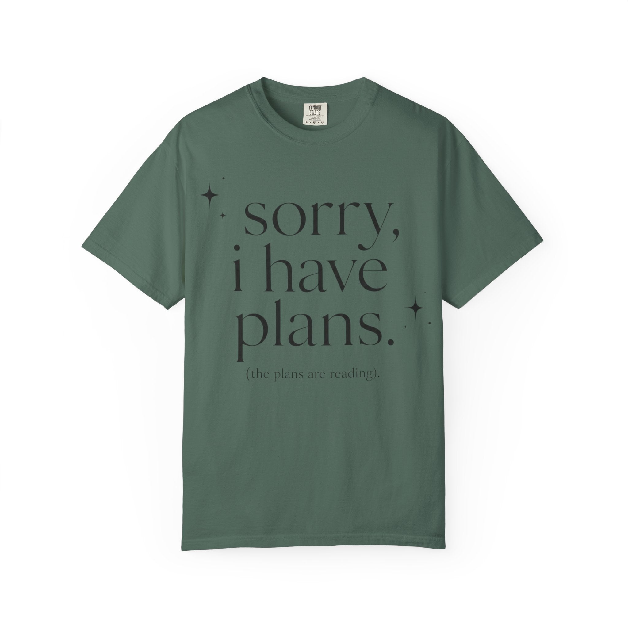 T-Shirt — "sorry, i have plans." Minimalist Casual Tee (The Plans Are Reading)