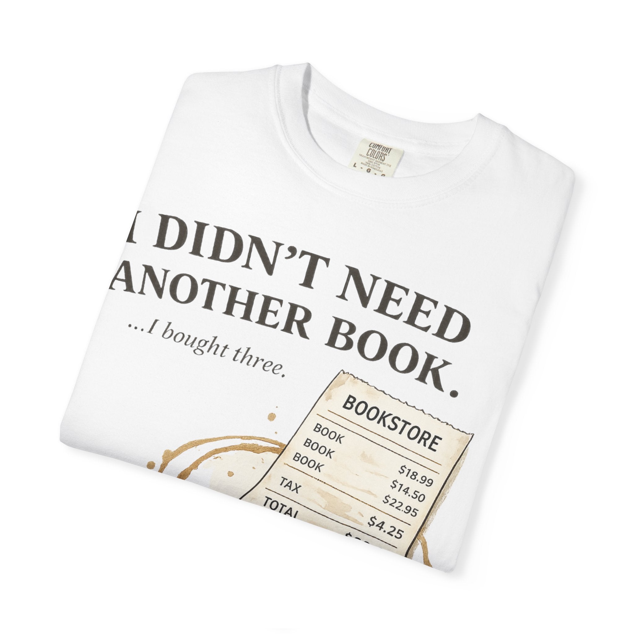 Book Lover T‑Shirt — “I Didn’t Need Another Book… I Bought Three.” Graphic Tee
