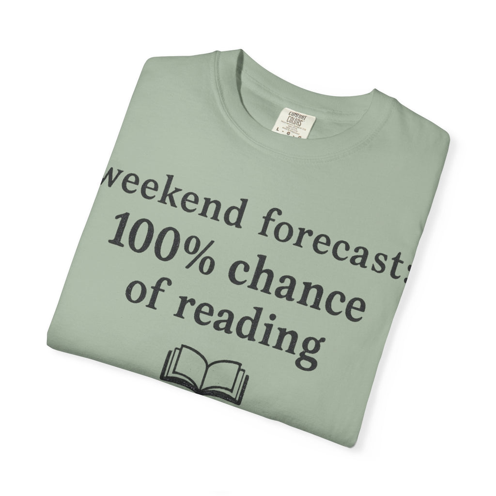 Reading Forecast T-Shirt — “Weekend Forecast: 100% Chance of Reading” Book Lover Tee