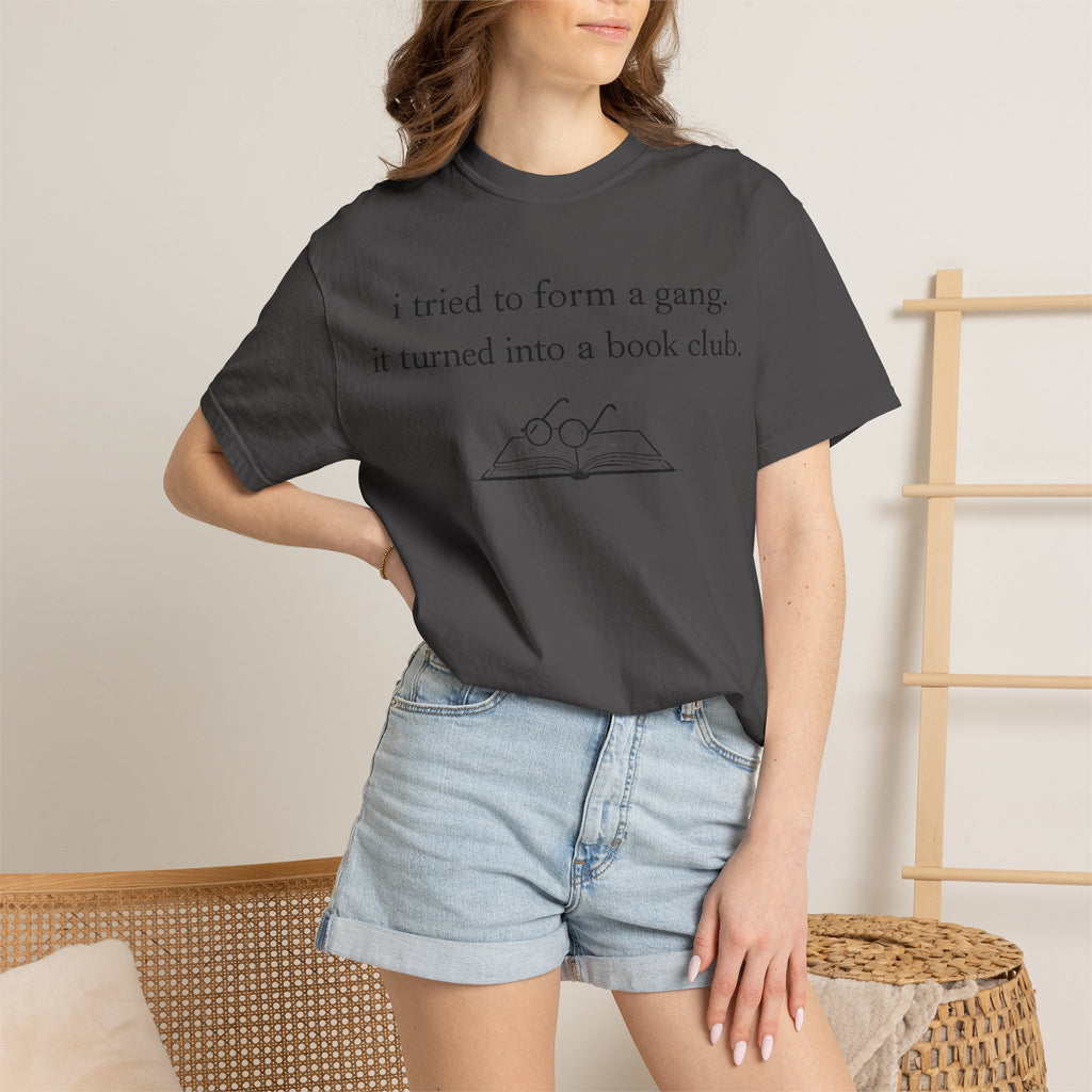 Book Club Tee — "I tried to form a gang, it turned into a book club" Graphic T-Shirt
