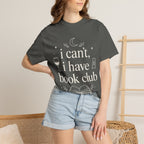 I Can't, I Have Book Club Comfort Colors® T-Shirt