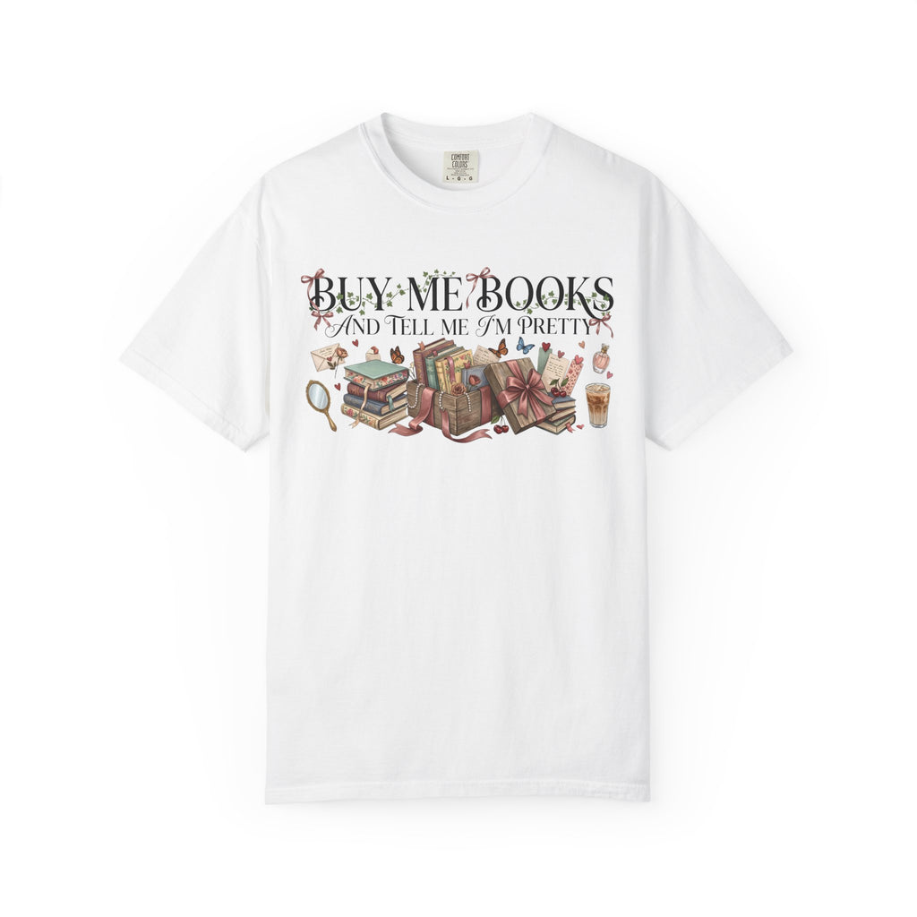 Book Lover T‑Shirt — "Buy Me Books and Tell Me I’m Pretty" Graphic Tee