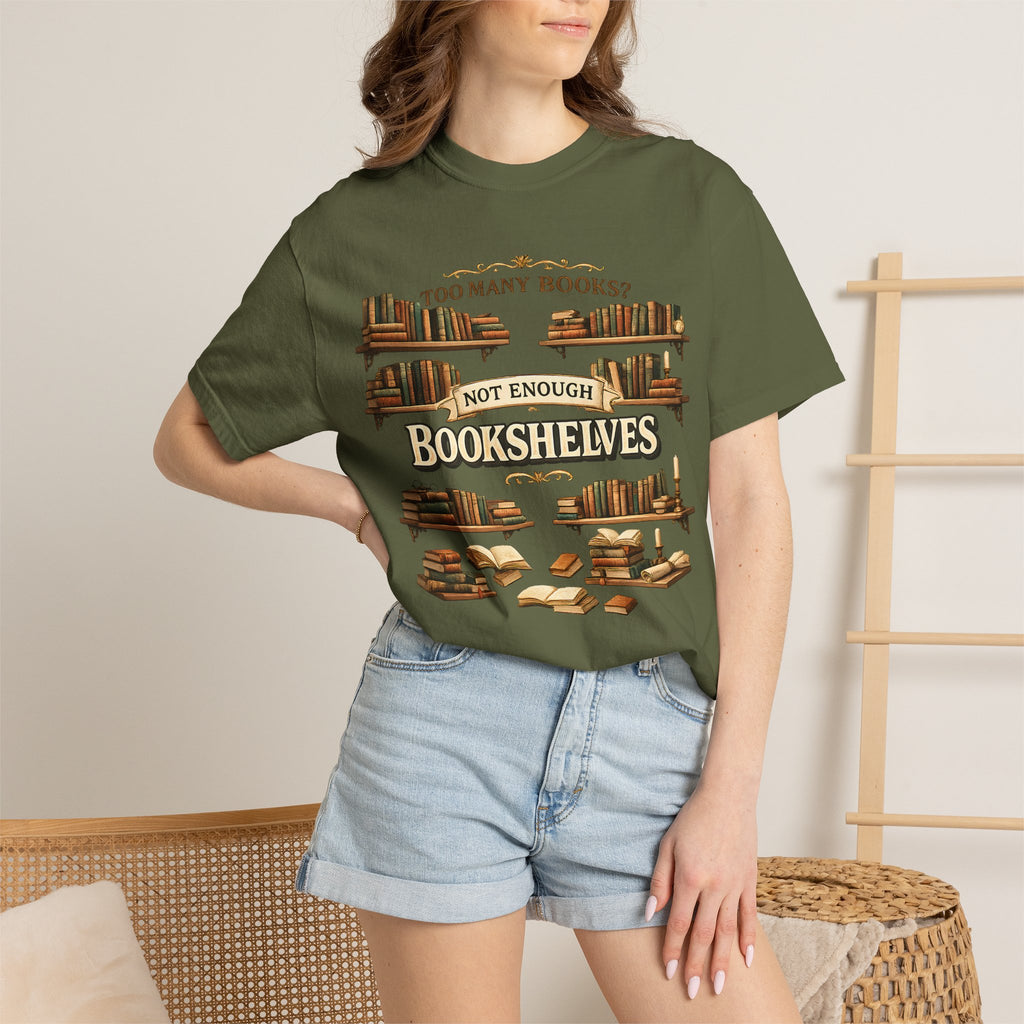 Bookshelf T-Shirt — "Too Many Books? Not Enough Bookshelves" Reader Shirt