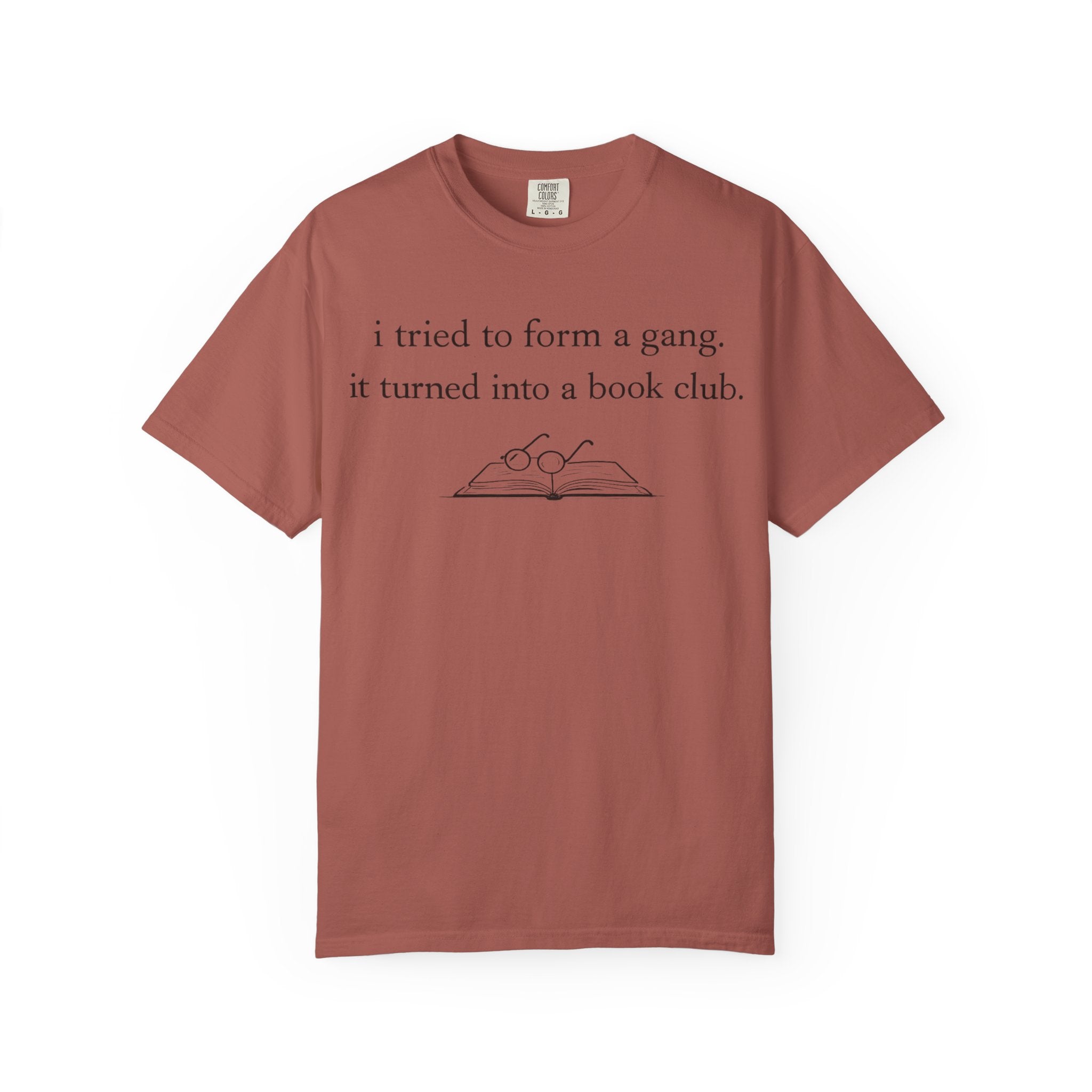 Book Club Tee — "I tried to form a gang, it turned into a book club" Graphic T-Shirt