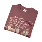 Buy Me Books and Tell Me I’m Pretty T-Shirt