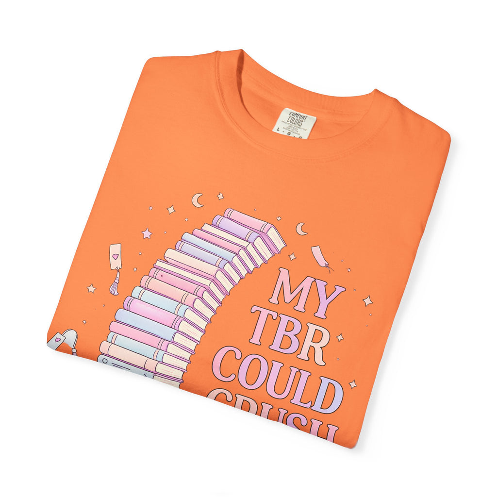 T-Shirt — "My TBR Could Crush Me" Booklover Graphic Tee