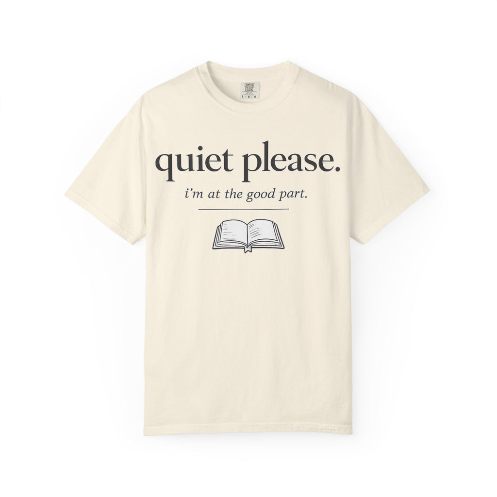 Quiet Please Book Lover T-Shirt — "i'm at the good part." Reading Tee