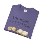 The Book Was Better T-Shirt — Literary Book Lover Tee
