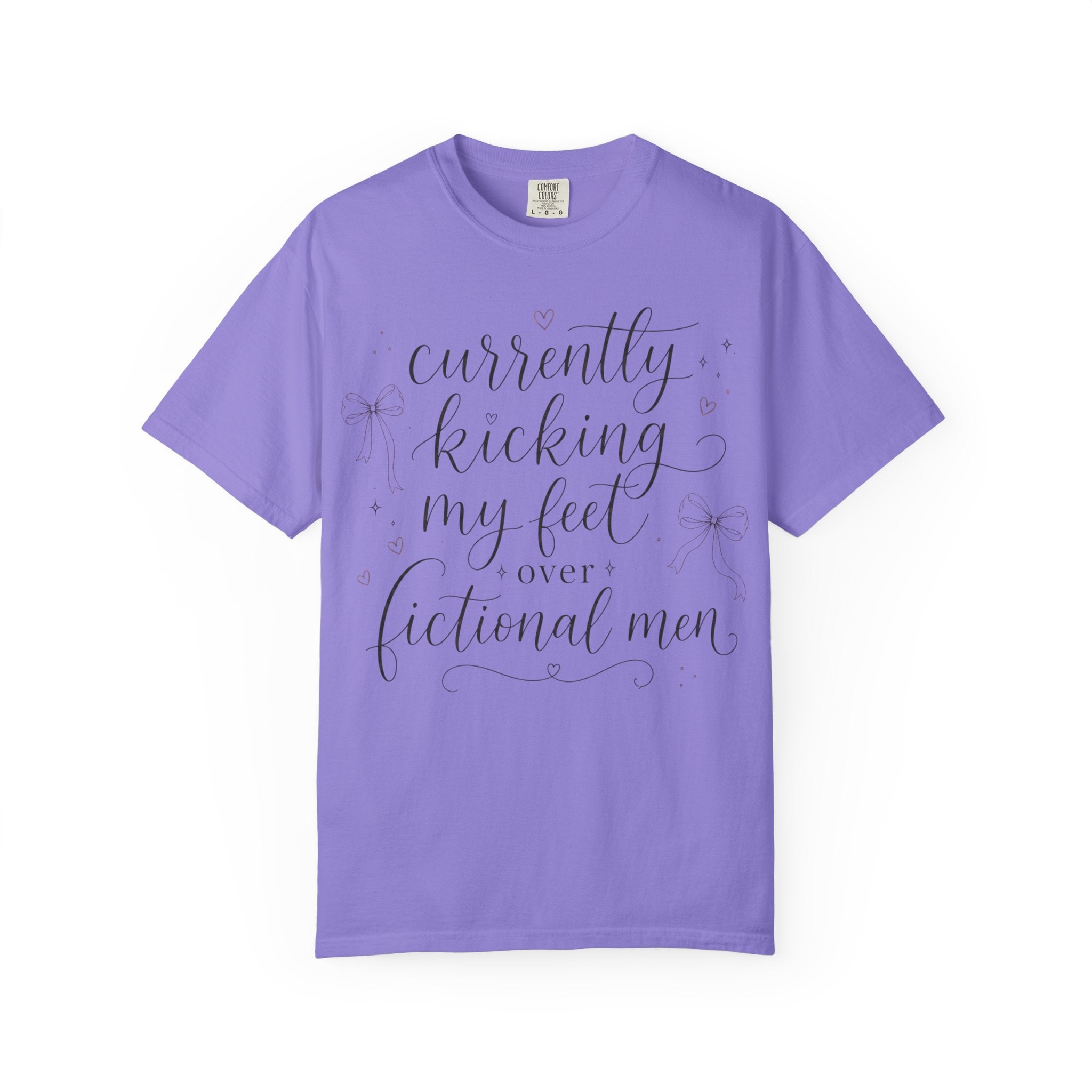 Graphic T-Shirt — “Currently Kicking My Feet Over Fictional Men” Printed Tee for Book Lovers