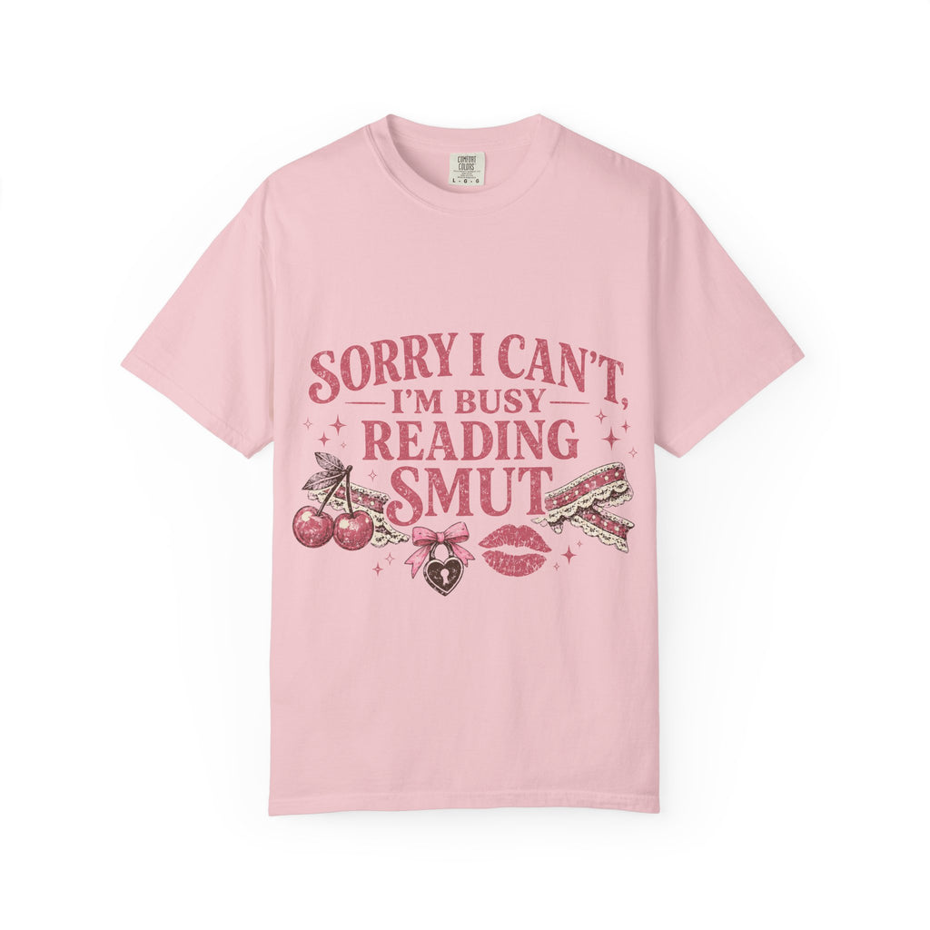 T-Shirt — "Sorry I Can't I'm Busy Reading Smut" Graphic Tee