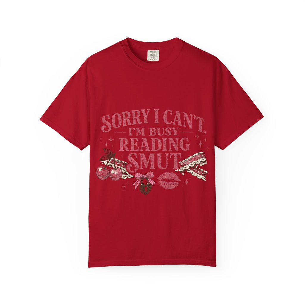 T-Shirt — "Sorry I Can't I'm Busy Reading Smut" Graphic Tee