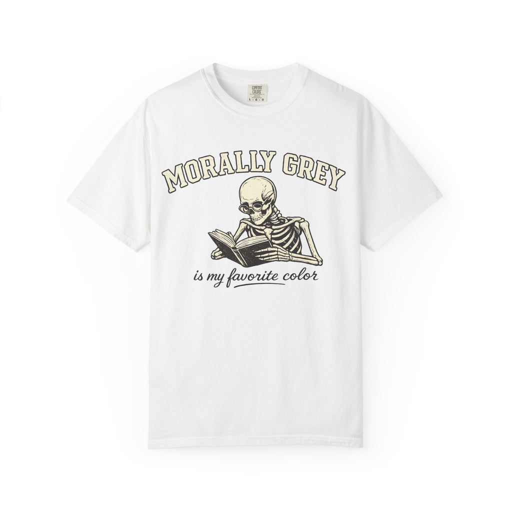 Morally Grey Skeleton Tee — "Morally Grey is My Favorite Color" Graphic T-Shirt
