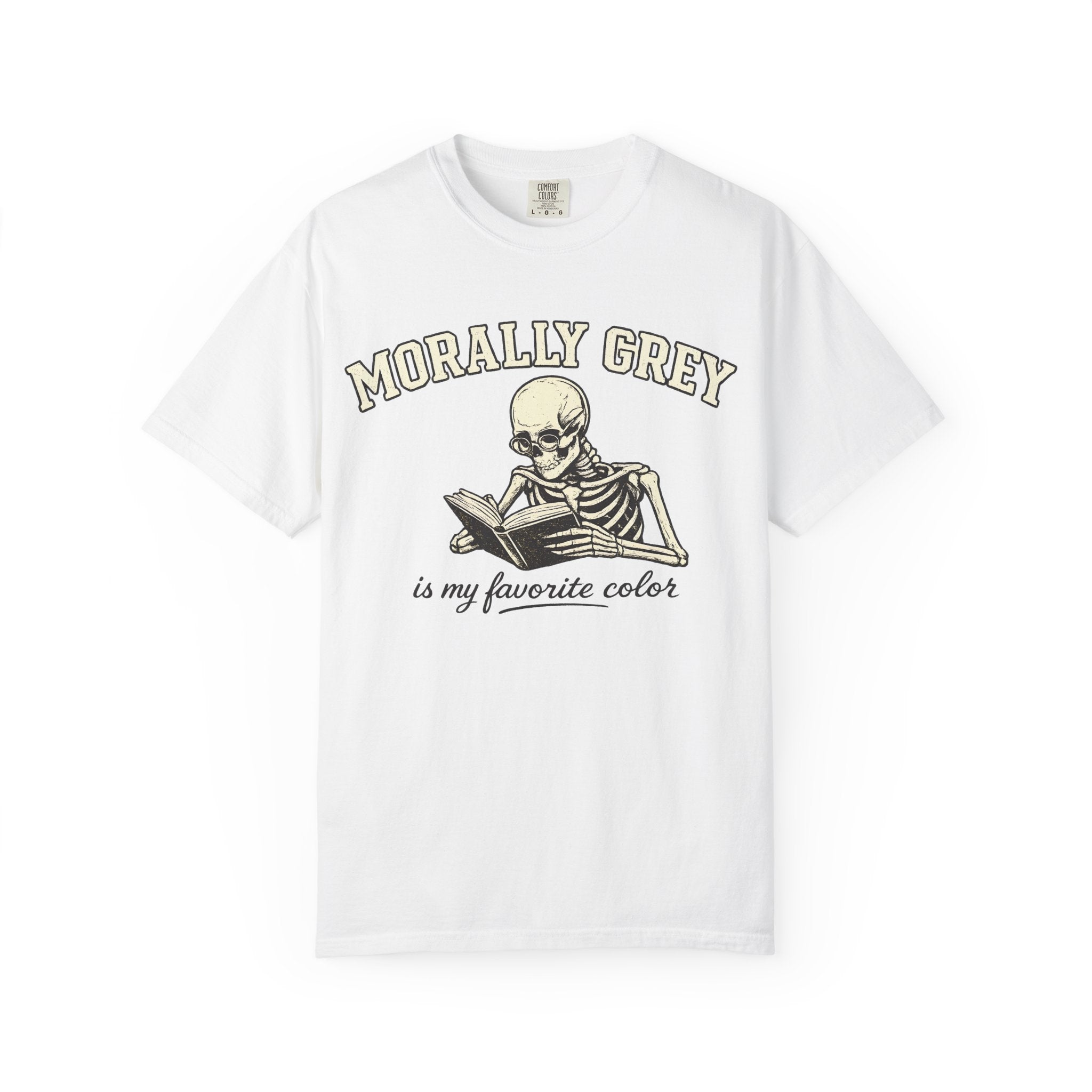 Morally Grey Skeleton Tee — "Morally Grey is My Favorite Color" Graphic T-Shirt
