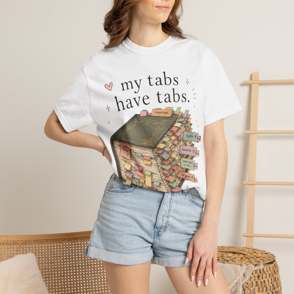 T-Shirt — "My Tabs Have Tabs" Booklover Bookmarking Graphic Tee