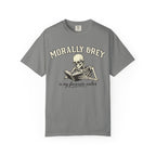 Morally Grey Skeleton Tee — "Morally Grey is My Favorite Color" Graphic T-Shirt