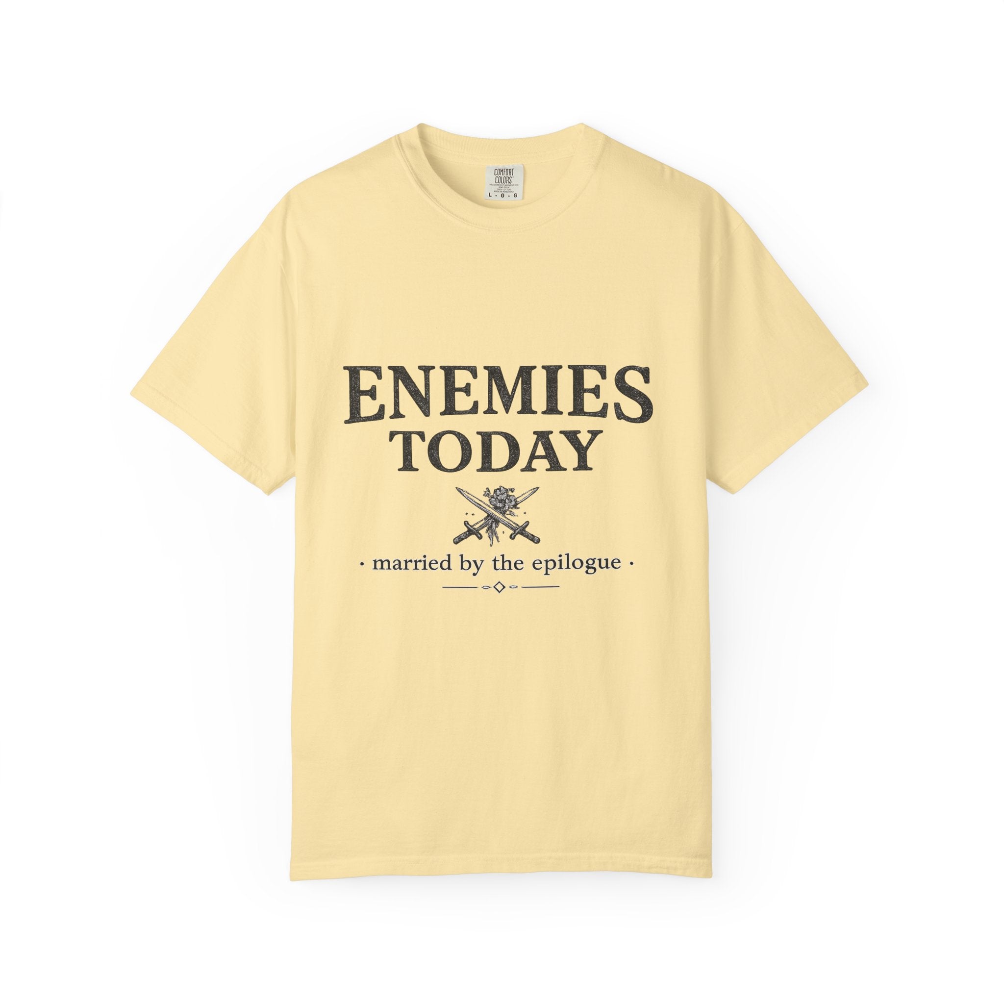 Enemies Today T-Shirt — "Married by the Epilogue" Graphic Tee