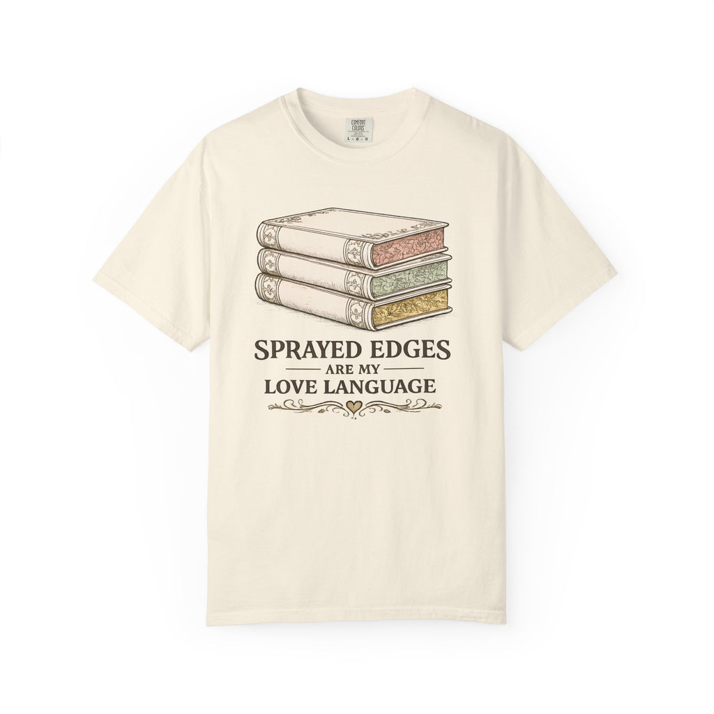 Sprayed Edges Are My Love Language T-Shirt — Book Lover Paperback Aesthetic Tee