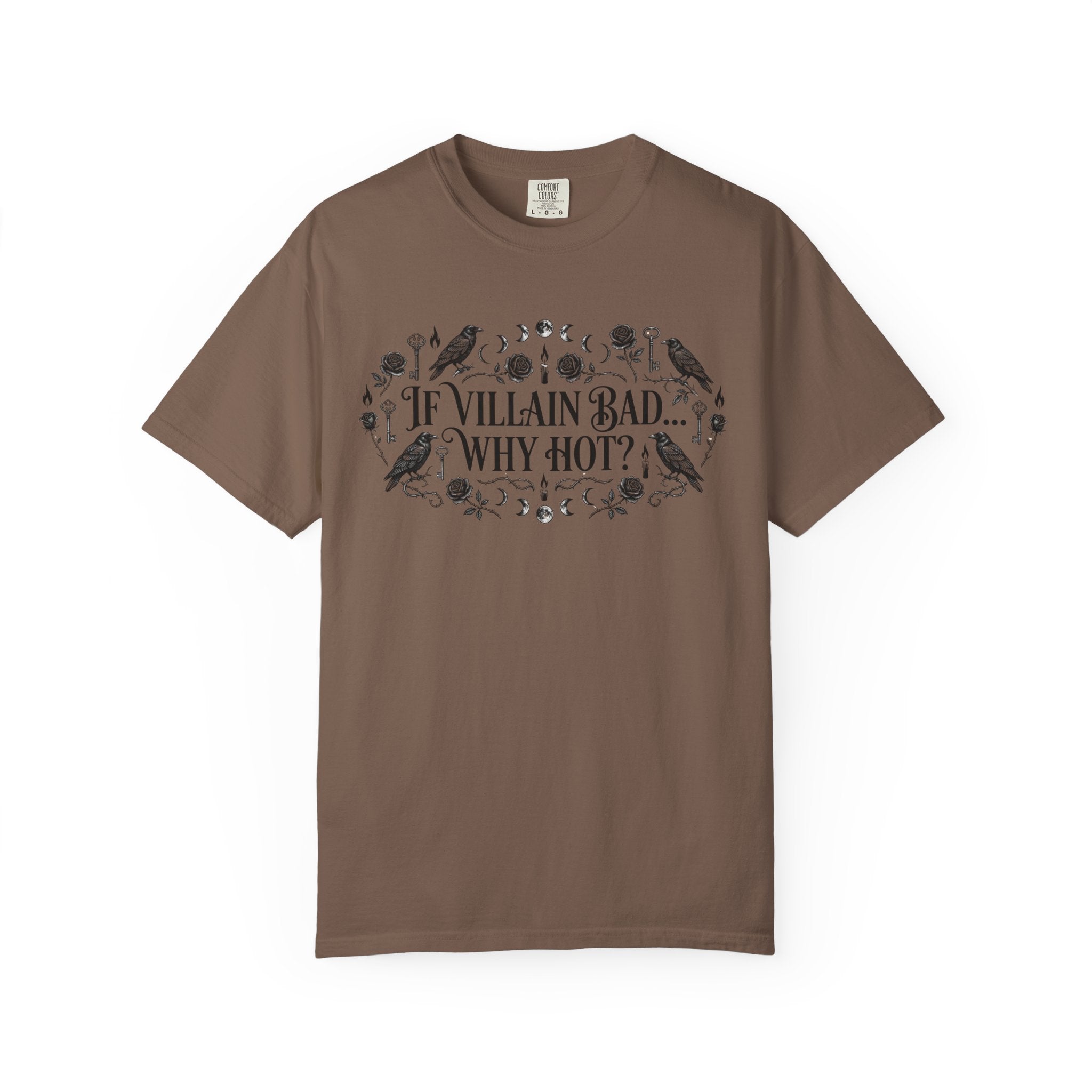 If Villain Bad… Why Not? T-Shirt — Gothic Floral Quote Tee