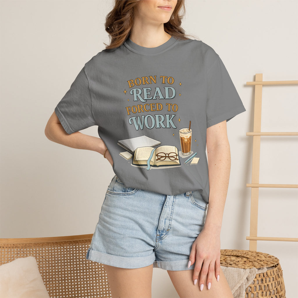 Reading Lover T-Shirt — "Born to Read, Forced to Work" Graphic Tee