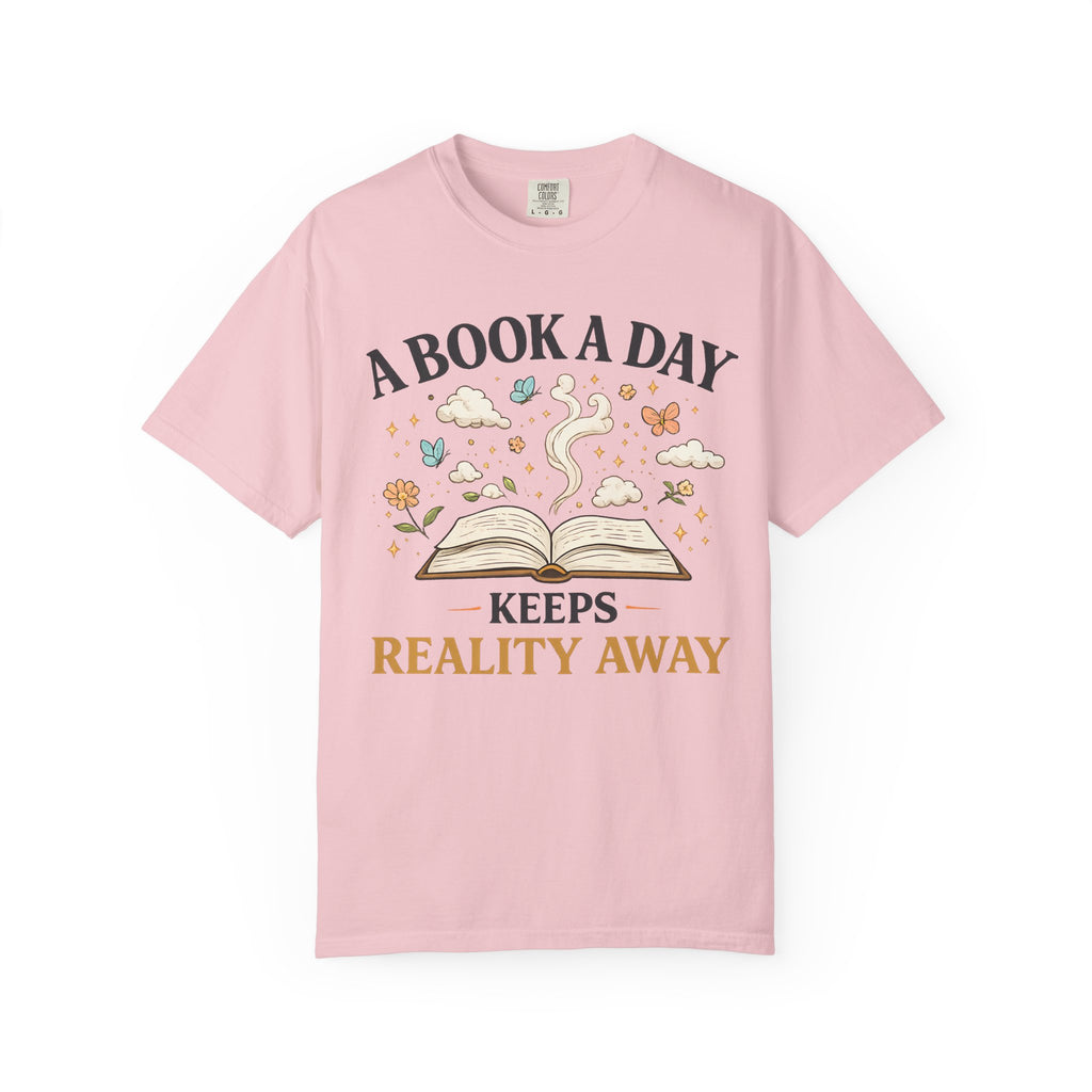 A Book a Day Keeps Reality Away T-Shirt