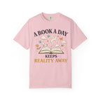 A Book a Day Keeps Reality Away T-Shirt