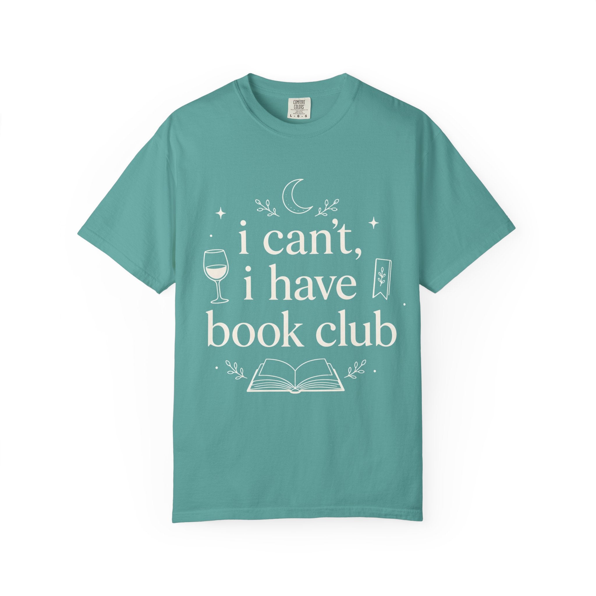 I Can't, I Have Book Club Comfort Colors® T-Shirt